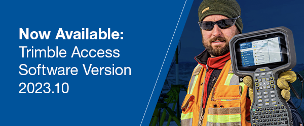 Now Available: Trimble Access Software Version 2023.10