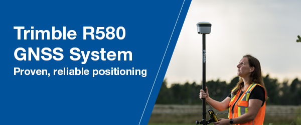 Trimble R580 GNSS System - Proven, reliable positioning